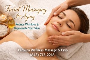 Facial massaging for Aging in Myrtle Beach SC